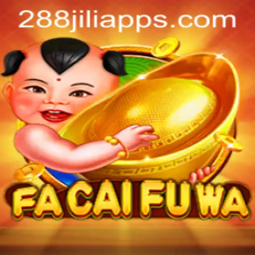 Exploring the Enchanting World of FaCaiFuWa and its Connection with 288JILI.com